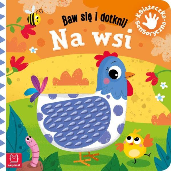 KSIĄŻECZKA SENSORYCZNA BAW SIĘ I DOTKNIJ. NA WSI