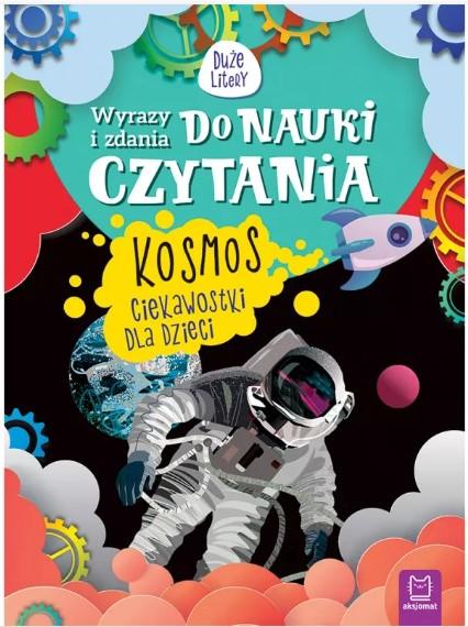 KSIĄŻECZKA WYRAZY I ZADANIA DO NAUKI CZYTANIA.DUŻE LITERY.KOSMOS.CIEKAWOSTKI DLA DZIECI