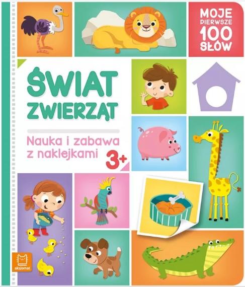 KSIĄŻECZKA SWIAT ZWIERZĄT.MOJE PIERWSZE 100 SŁÓW