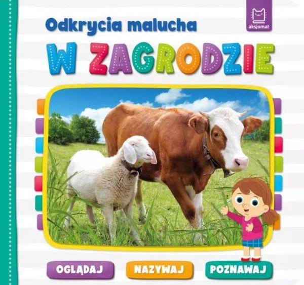 KSIĄŻECZKA ODKRYCIA MALUCHA.W ZAGRODZIE.OGLĄDAJ,NAZYWAJ,POZNAJ