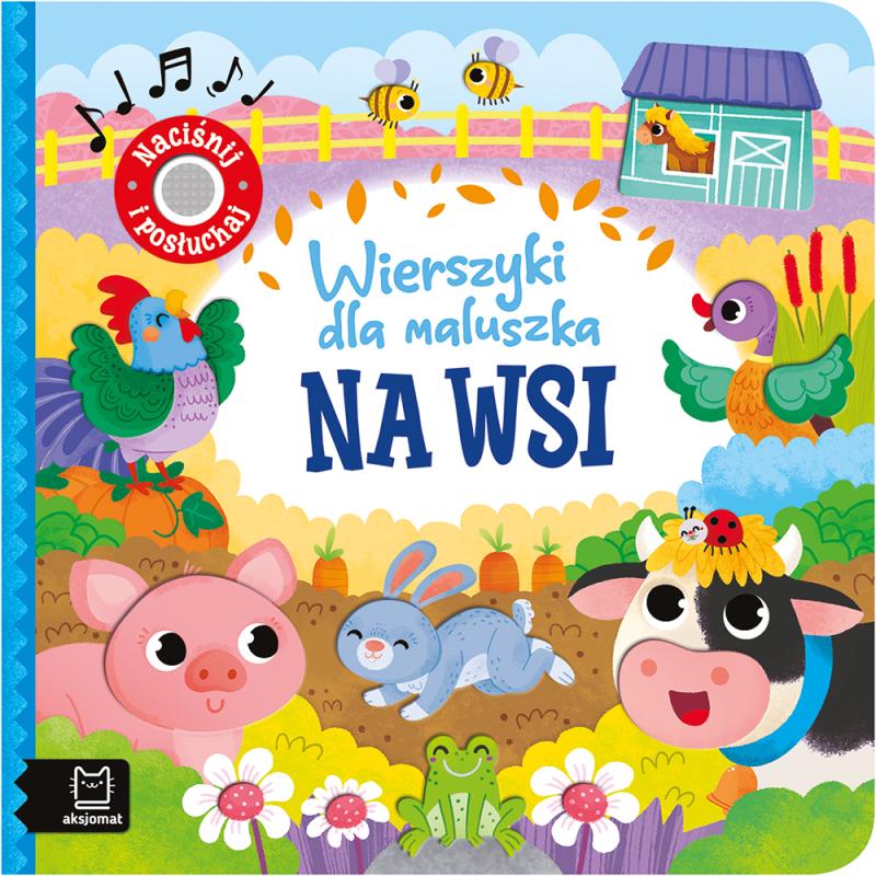 KSIĄŻECZKA WIERSZYKI DLA MALUSZKA. NACIŚNIJ I POSŁUCHAJ. NA WSI