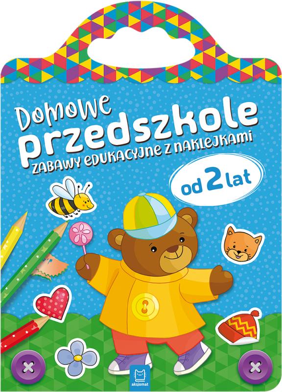 KSIĄŻECZKA DOMOWE PRZEDSZKOLE OD 2 LAT. ZABAWY EDUKACYJNE Z NAKLEJKAMI