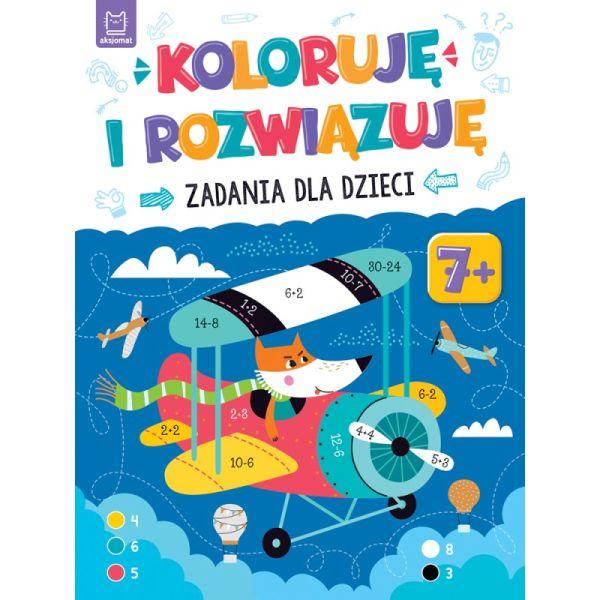 KSIĄŻECZKA KOLORUJĘ I ROZWIĄZUJĘ.ZADANIA DLA DZIECI 7+