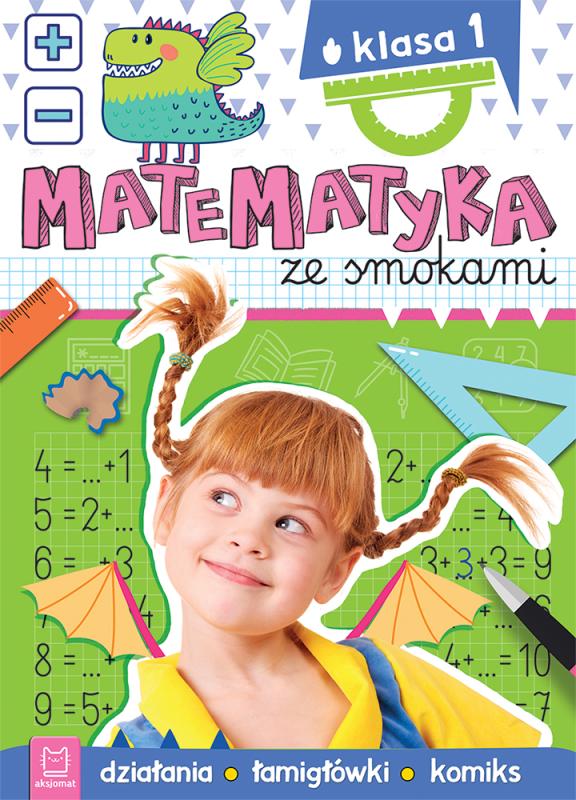 KSIĄŻECZKA MATEMATYKA ZE SMOKAMI.KLASA 1,DZIAŁANIA,ŁAMIGŁÓWKI,KOMIKS