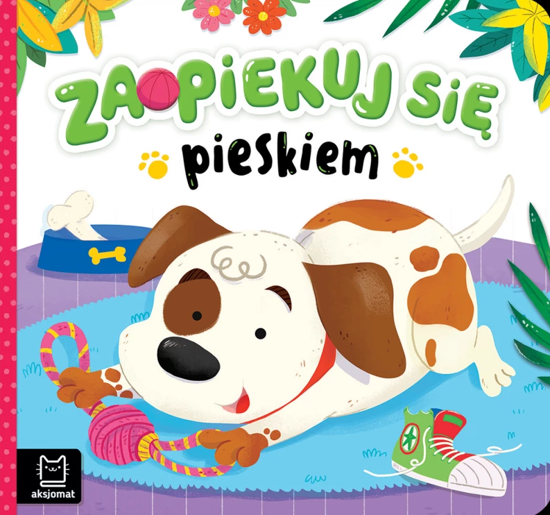 KSIĄŻECZKA ZAOPIEKUJ SIĘ PIESKIEM