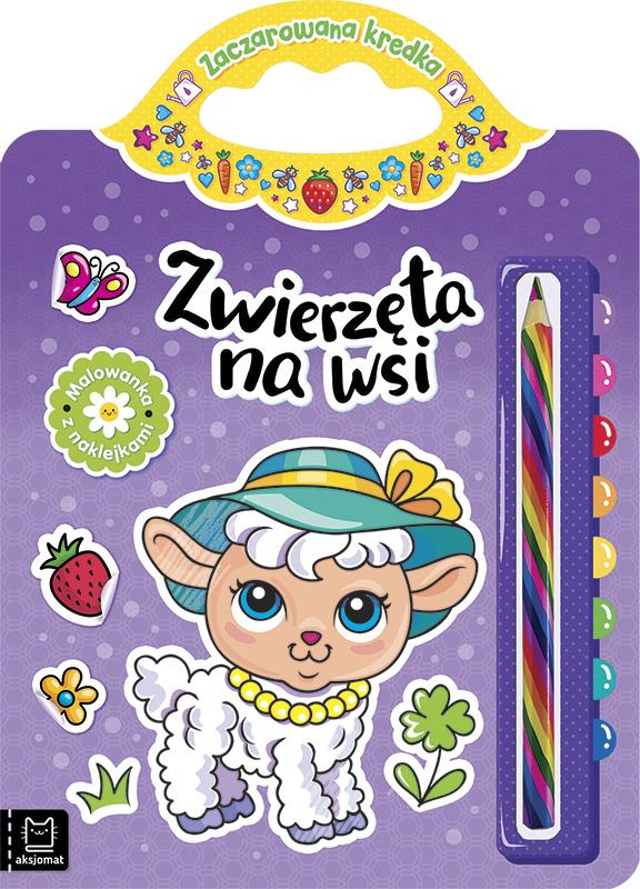 KSIĄŻECZKA ZWIERZĘTA NA WSI.MALOWANKA Z NAKLEJKAMI.ZACZAROWANA KREDKA