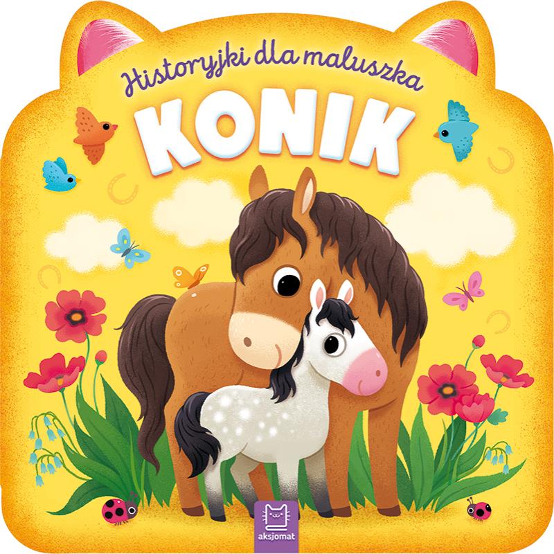 KSIĄŻECZKA HISTORYJKI DLA MALUSZKA.KONIK