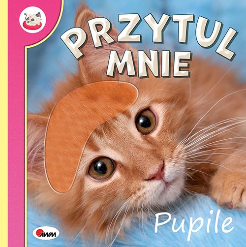 KSIĄŻECZKA PRZYTUL MNIE PUPILE