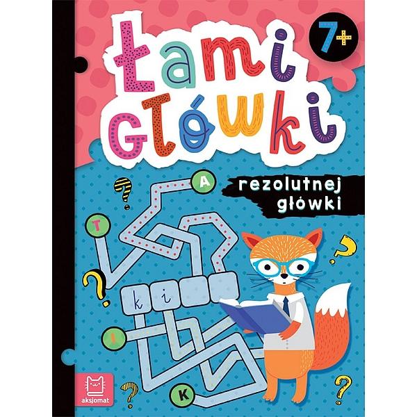 KSIĄŻECZKA ŁAMIGŁÓWKI REZOLUTNEJ GŁÓWKI 7+