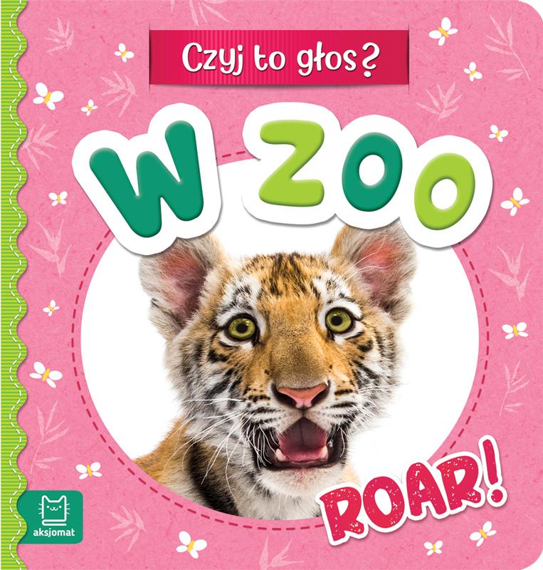 KSIĄŻECZKA CZYJ TO GŁOS? W ZOO. ROAR!