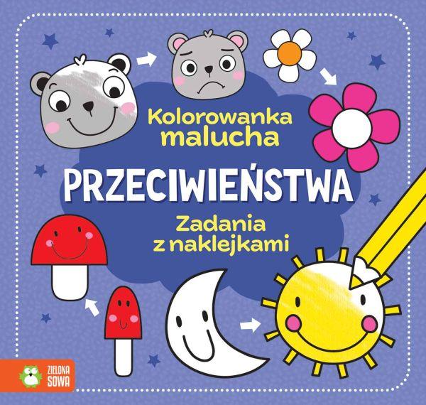 KSIĄŻECZKA KOLOROWANKA MALUCHA. PRZECIWIEŃSTWA