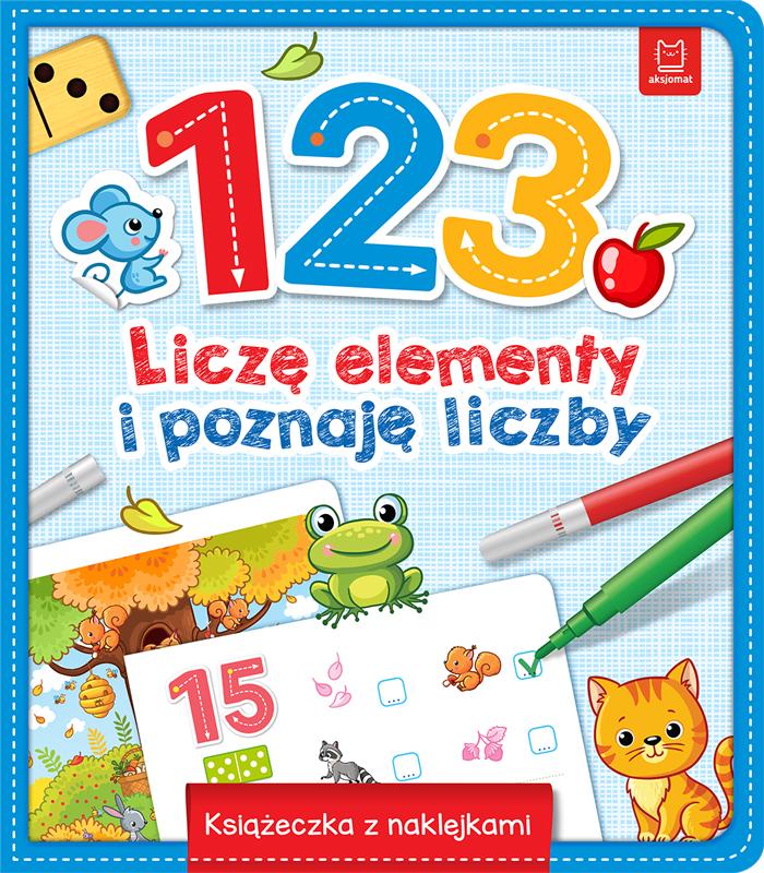 KSIĄŻECZKA Z NAKLEJKAMI.1,2,3- LICZĘ ELEMENTY I POZNAJĘ LICZBY