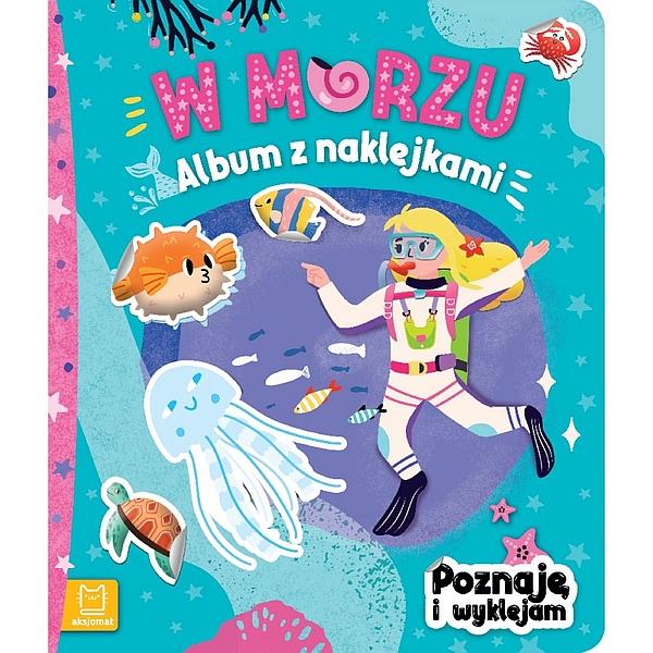 KSIĄŻECZKA W MORZU. ALBUM Z NAKL.POZNAJĘ I WYKLEJAM