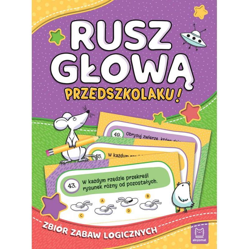 KSIĄŻECZKA RUSZ GŁOWĄ,PRZEDSZKOLAKU! ZBIÓR ZABAW LOGICZNYCH