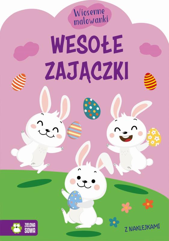 KSIĄŻECZKA WIOSENNE MALOWANKI. WIELKANOC WESOŁE ZAJĄCZKI