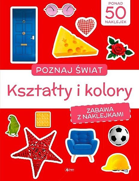 KSIĄŻECZKA POZNAJ ŚWIAT. KSZTAŁTY I KOŁO. ZABAWA Z NAKLEJKAMI