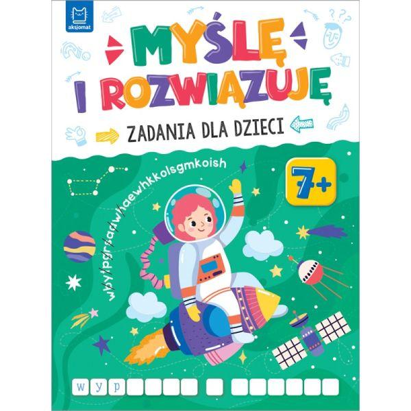 KSIĄŻECZKA MYŚLĘ I ROZWIĄZUJĘ. ZADANIA DLA DZIECI 7+