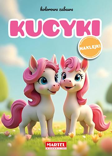 KSIĄŻECZKA KOLOROWA ZABAWA KUCYKI Z NAKLEJKAMI