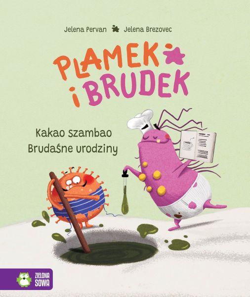 KSIĄŻECZKA PLAMEK I BRUDEK. KAKAO SZAMBAO/BRUDAŃSKIE URODZINY BANER