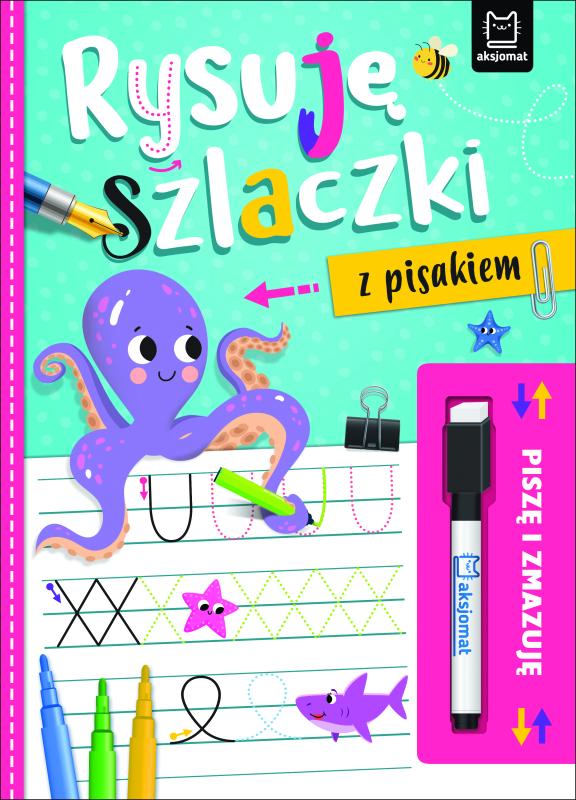 KSIĄŻECZKA PISZĘ I ZMAZUJĘ. RYSUJĘ SZLACZKI Z PISAKIEM