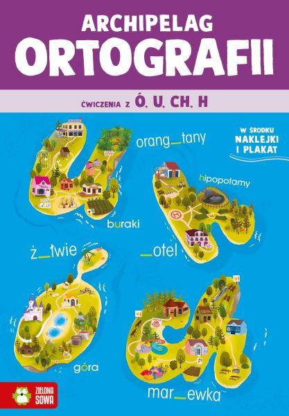 KSIĄŻECZKA ARCHIPELAG ORTOGRAFII.ĆWICZENIA Z U,CH,H