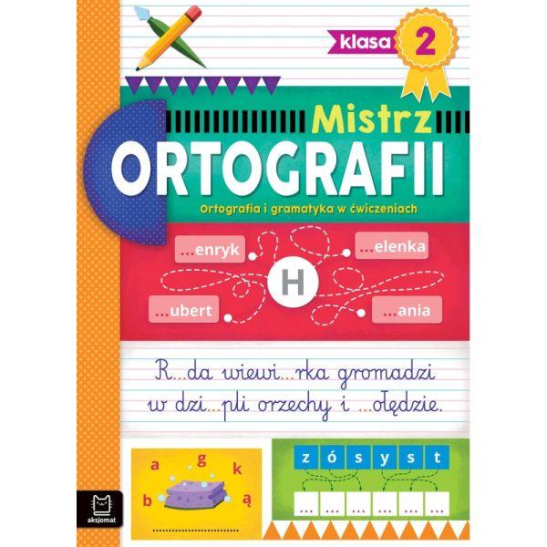 KSIĄŻECZKA MISTRZ ORTOGRAFII KL2.ORTOGRAFIA I GRAMATYKA W ĆWICZENIACH