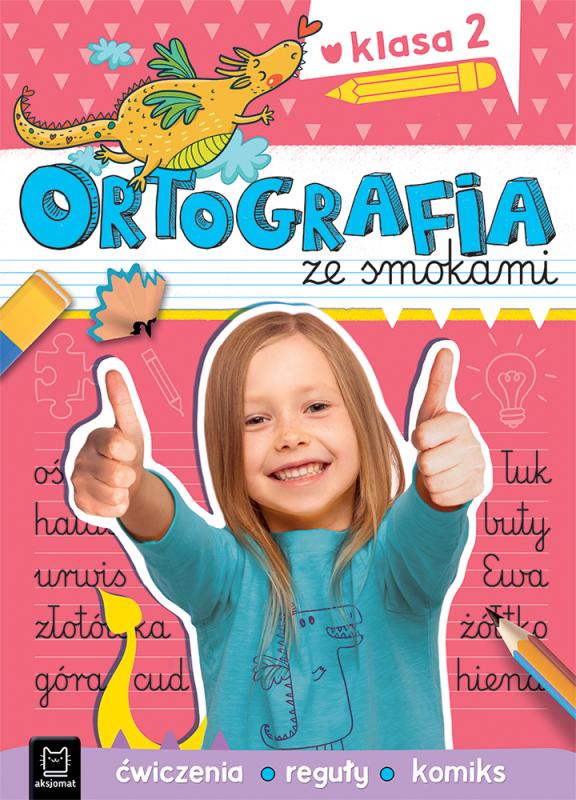 KSIĄŻECZKA ORTOGRAFIA ZE SMOKAMI.ĆWICZENIA,REGUŁY,KOMIKS.KLASA 2