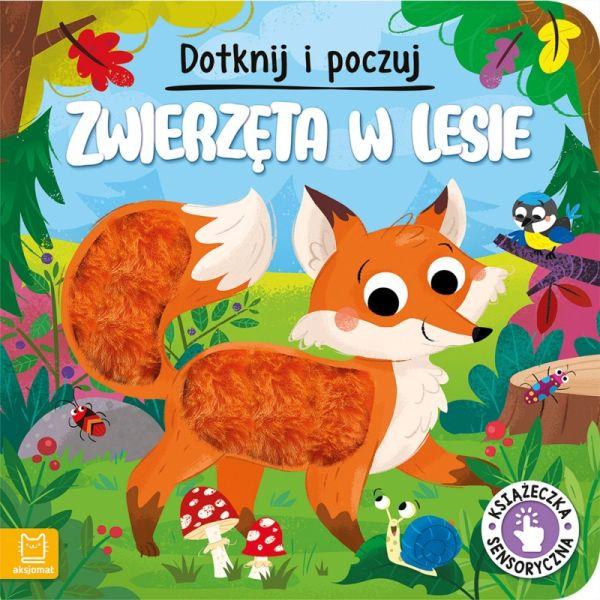 KSIĄŻECZKA DOTKNIJ I POCZUJ. ZIERZĘTA W LESIE. KSIĄŻECZKA SENSORYCZNA