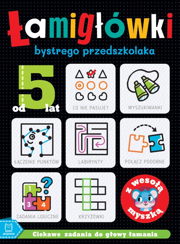 KSIĄŻECZKA ŁAMIGŁÓWKI BYSTREGO PRZEDSZKOLAKA Z WESOŁĄ MYSZKĄ. CIEKAWE ZADANIA DO GŁÓWY ŁAMANIA OD 5 LAT