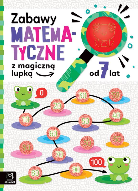 KSIĄŻECZKA ZABAWY MATEMATYCZNE Z MAGICZNĄ LUPKĄ OD 7 LAT