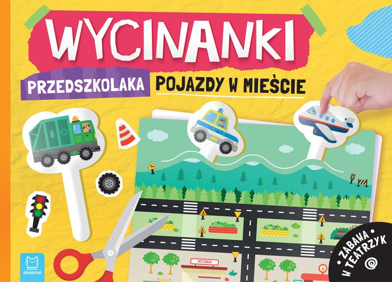 KSIĄŻECZKA WYCINANKI PRZEDSZKOLAKA. POJAZDY W MIEŚCIE. ZABAWA W TEATRZYK