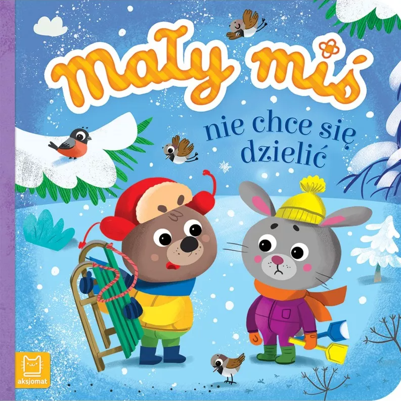 KSIĄŻECZKA MAŁY MIŚ NIE CHCE SIĘ DZIELIĆ