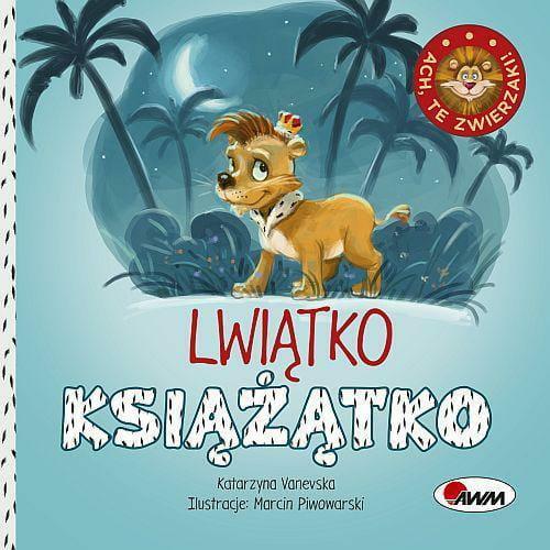 KSIĄŻECZKA ACH TE ZWIERZAKI LWIĄTKO KSIĄŻĄTKO 2022