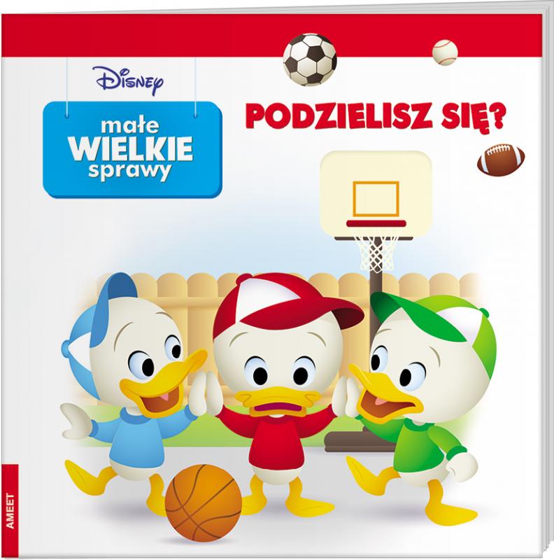 KSIĄŻECZKA DISNEY. MAŁE WIELKIE SPRAWY PODZIELISZ SIĘ?