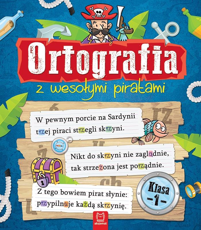 KSIĄŻECZKA ORTOGRAFIA Z WESOŁYMI PIRATAMI. KLASA 1