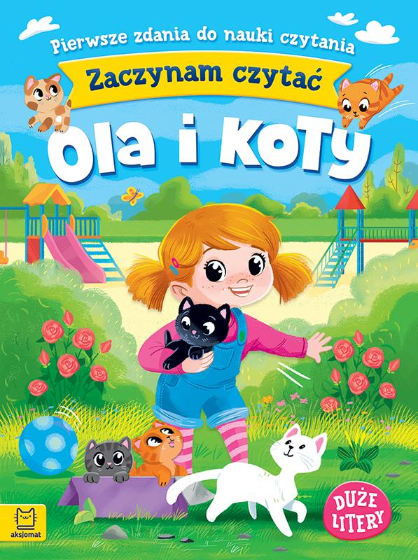 KSIĄŻECZKA ZACZYNAM CZYTAĆ DUŻE LITERY PIERWSZE ZDANIA DO NAUKI CZYTANIA OLA I KOTY
