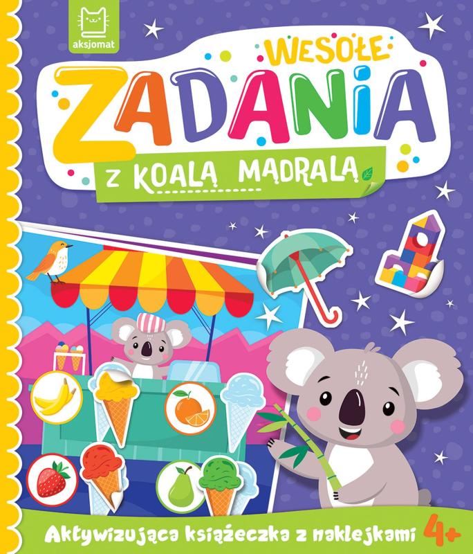 KSIĄŻECZKA WESOŁE ZADANIA Z KOALĄ MĄDRALĄ.AKTYWIZUJĄCA KSIĄŻECZKA Z NAKLEJKAMI 4+