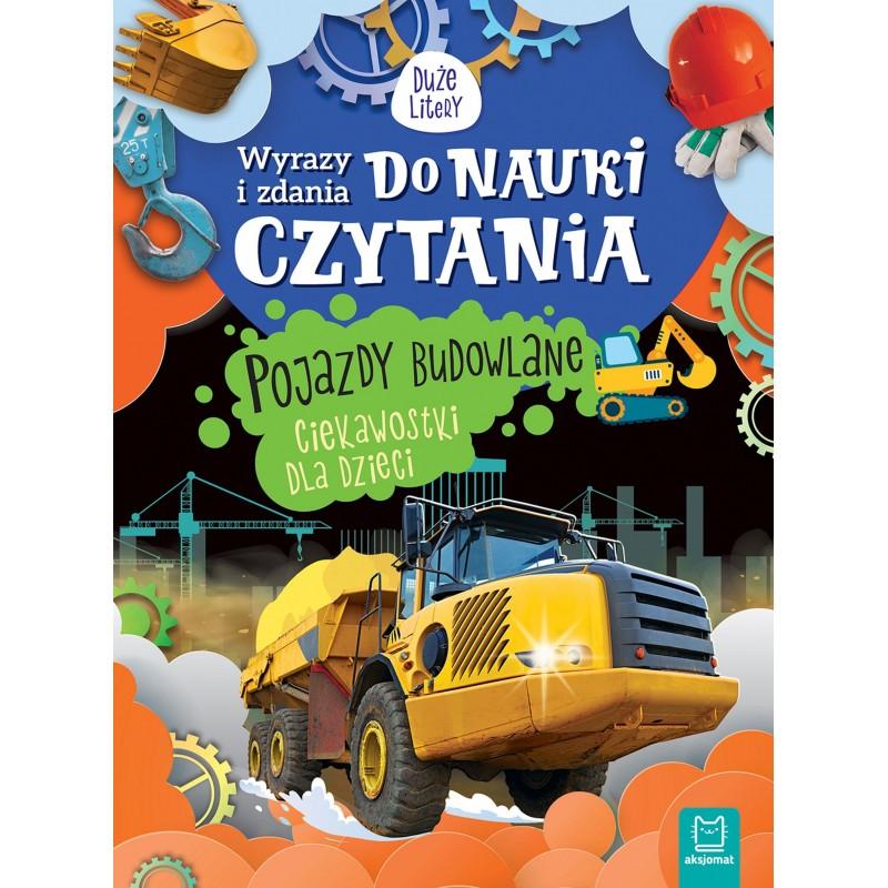 KSIĄŻECZKA WYRAZY I ZADANIA DO NAUKI CZYTANIA POJAZDY BUDOWLANE CIEKAWOSTKI DLA DZIECI