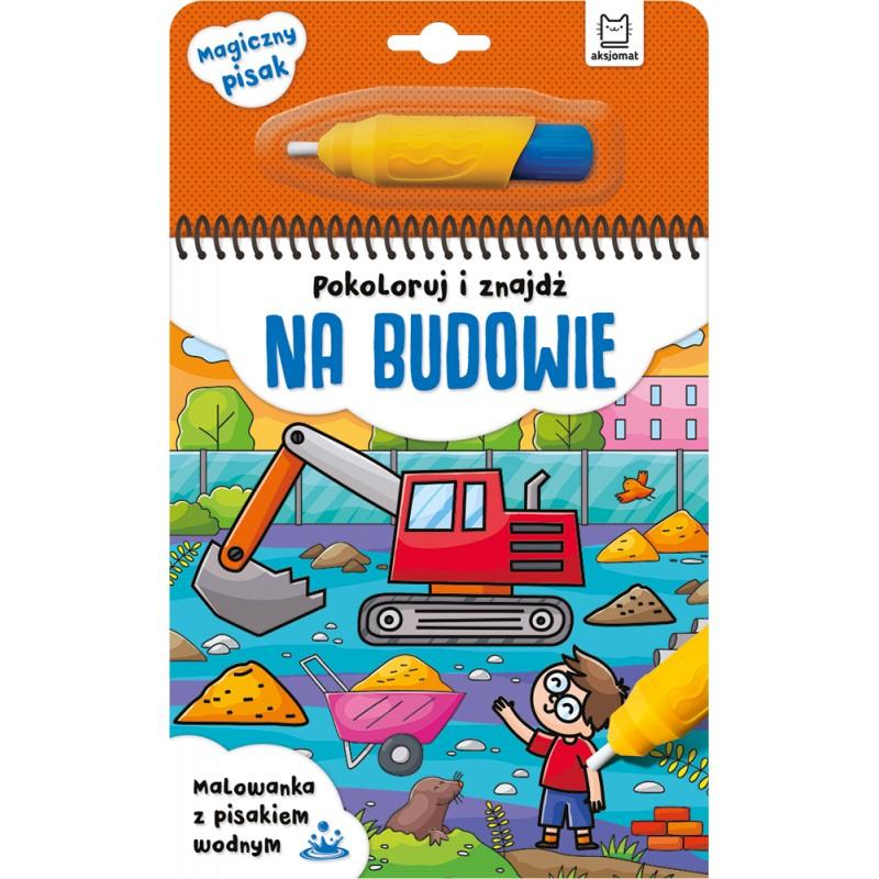 KSIĄŻECZKA POKOLORUJ I ZNAJDŹ NA BUDOWIE.MALOWANKA Z PISAKIEM WODNYM