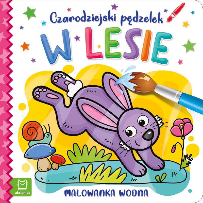 KSIĄŻECZKA CZARODZIEJSKI PĘDZELEK. W LESIE. MALOWANKA WODNA