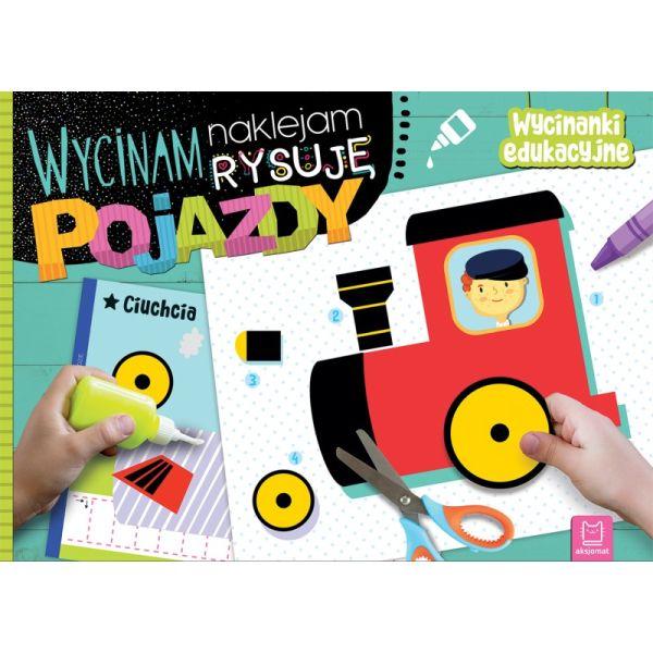 KSIĄŻECZKA WYCINAM, NAKLEJAM, RYSUJĘ.POJAZDY. WYCINANKI EDUKACYJNE