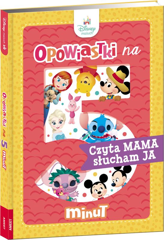 KSIĄŻECZKA DISNEY MALUCH. OPOWIASTKI NA 5 MINUT CZYTA MAMA SŁUCHAM JA