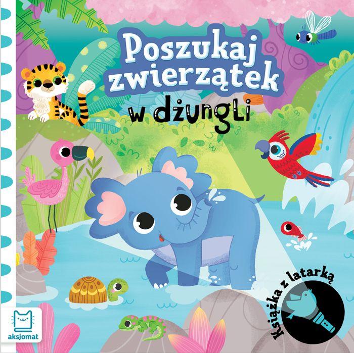 KSIĄŻECZKA POSZUKAJ ZWIERZĄTEK W DŻUNGLI. KSIĄŻKA Z LATARKĄ