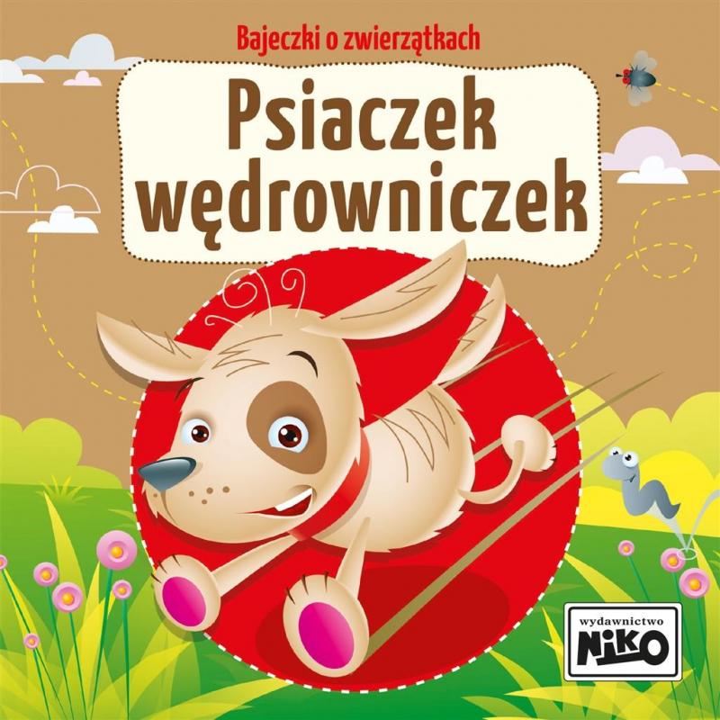 KSIĄŻECZKA BAJECZKI O ZWIERZĄTKACH.PSIACZEK WĘDROWNICZEK