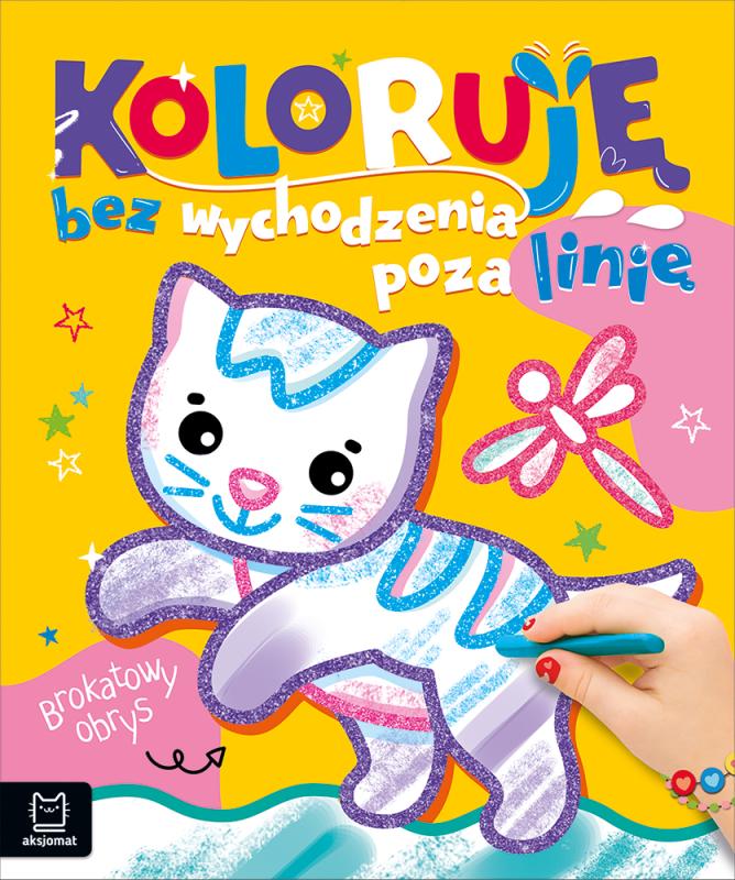 KSIĄŻECZKA KOLORUJĘ BEZ WYCHODZENIA POZA LINIĘ.BROKATOWY OBRYS.Z KOTKIEM