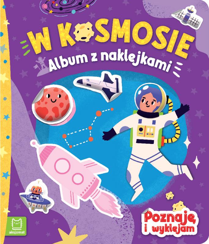 KSIĄŻECZKA W KOSMOSIE.ALBUM Z NAKL.POZNAJĘ I WYKLEJAM