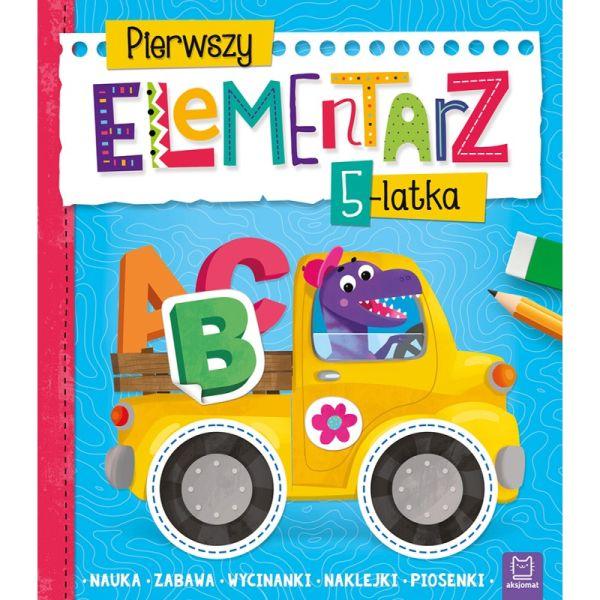 KSIĄŻECZKA PIERWSZY ELEMENTARZ 5-LATKA.NAUKA,ZABAWA,WYCINANKI,NAKLEJKI,PIOSENKI