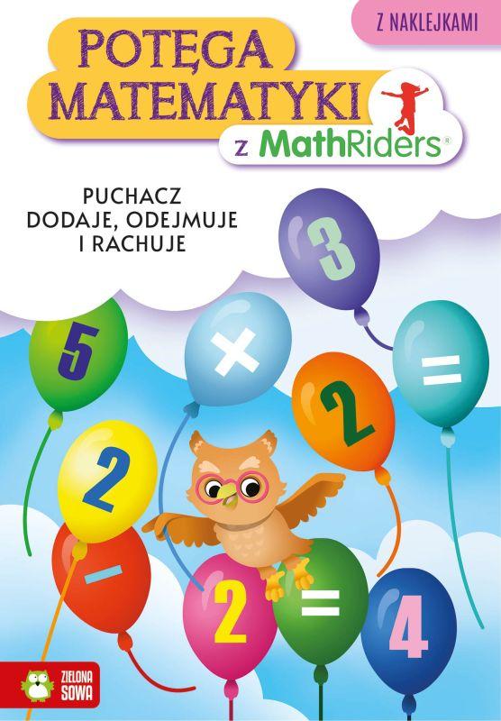 KSIĄŻECZKA POTĘGA MATEMATYKI Z MATHRIDERS. PUCHACZ DODAJE ODEJMUJE I RACHUJE
