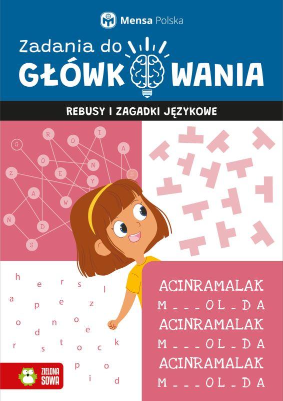 KSIĄŻECZKA ZADANIA DO GŁÓWKOWANIA.REBUSY I ZAGADKI JĘZYKOWE.MENSA POLSKA