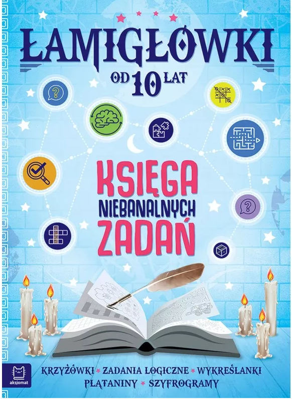 KSIĄŻECZKA ŁAMIGŁÓWKI.KSIĘGA NIEBANALNYCH ZADAŃ OD 10LAT.NOWE